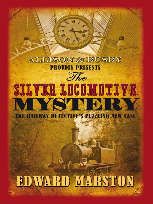 Cover image for The Silver Locomotive Mystery